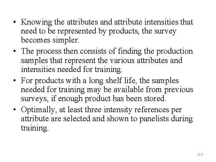  • Knowing the attributes and attribute intensities that need to be represented by