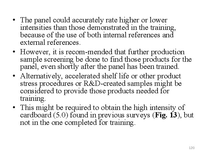  • The panel could accurately rate higher or lower intensities than those demonstrated