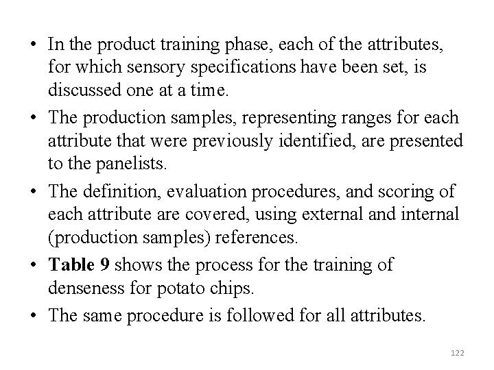  • In the product training phase, each of the attributes, for which sensory