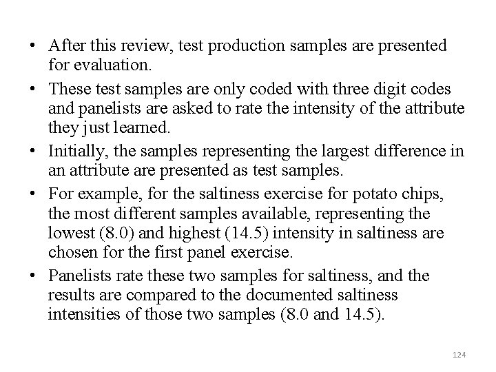  • After this review, test production samples are presented for evaluation. • These