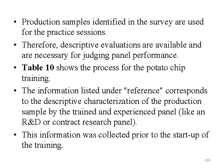  • Production samples identified in the survey are used for the practice sessions.