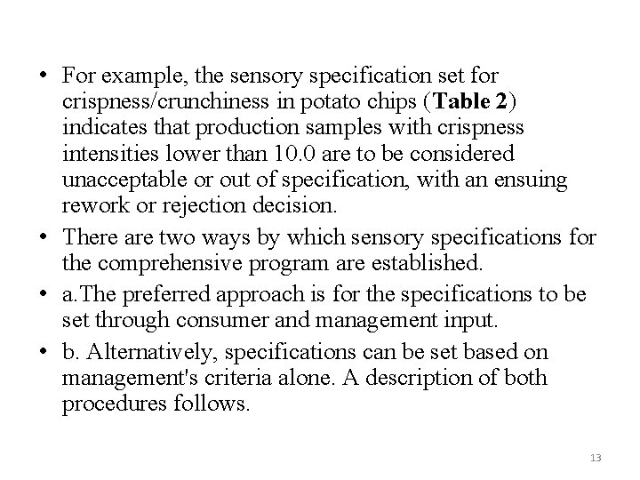  • For example, the sensory specification set for crispness/crunchiness in potato chips (Table