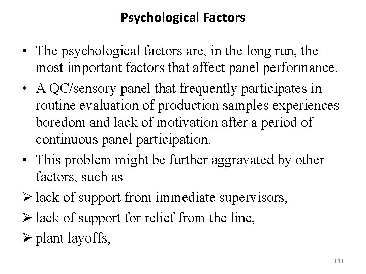 Psychological Factors • The psychological factors are, in the long run, the most important