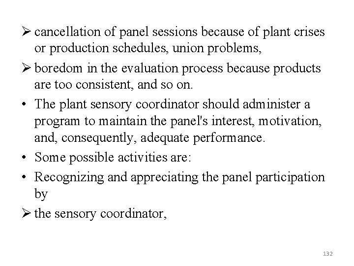 Ø cancellation of panel sessions because of plant crises or production schedules, union problems,