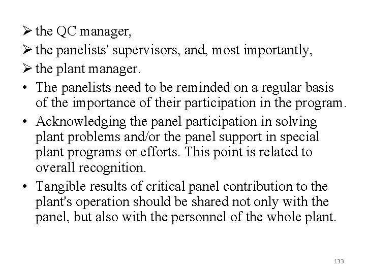 Ø the QC manager, Ø the panelists' supervisors, and, most importantly, Ø the plant