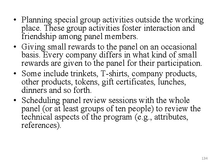  • Planning special group activities outside the working place. These group activities foster