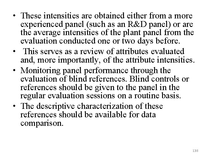  • These intensities are obtained either from a more experienced panel (such as