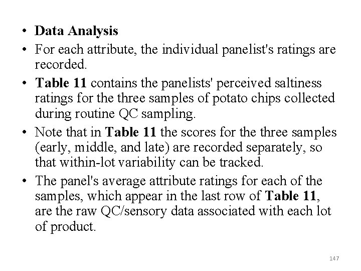  • Data Analysis • For each attribute, the individual panelist's ratings are recorded.