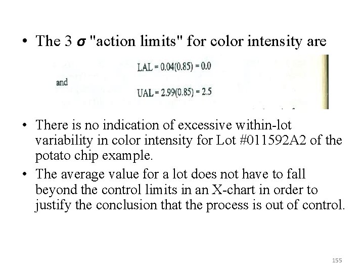  • The 3 σ "action limits" for color intensity are • There is