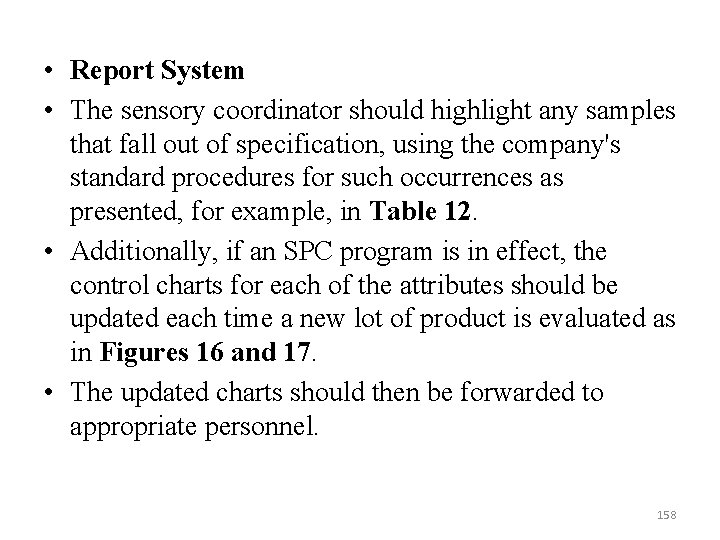  • Report System • The sensory coordinator should highlight any samples that fall