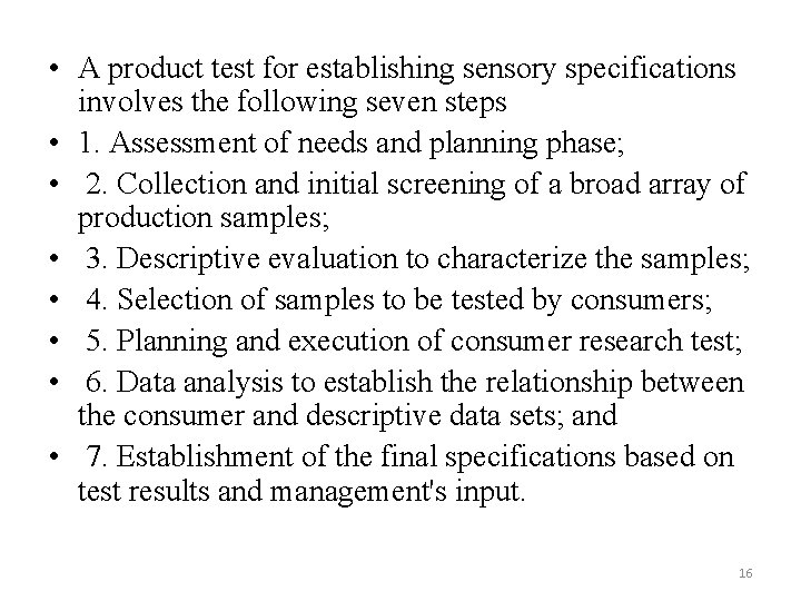  • A product test for establishing sensory specifications involves the following seven steps