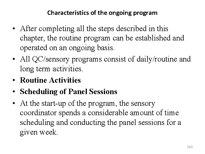 Characteristics of the ongoing program • After completing all the steps described in this