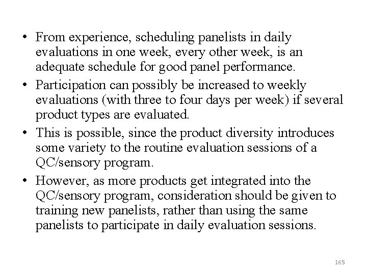  • From experience, scheduling panelists in daily evaluations in one week, every other