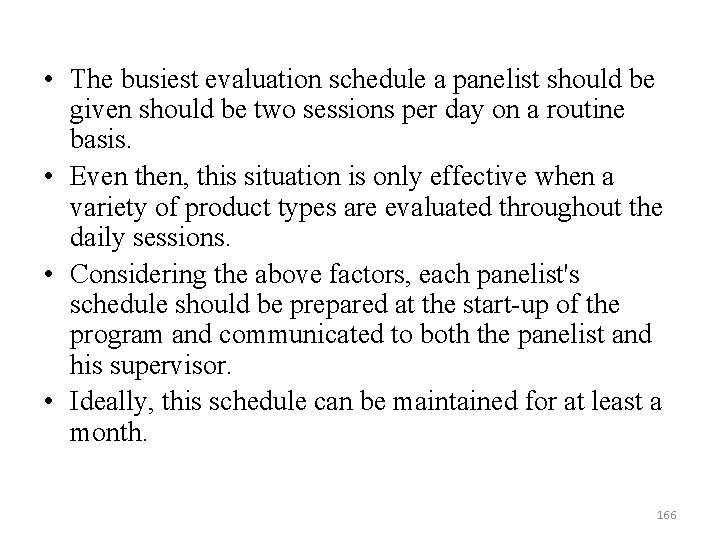  • The busiest evaluation schedule a panelist should be given should be two