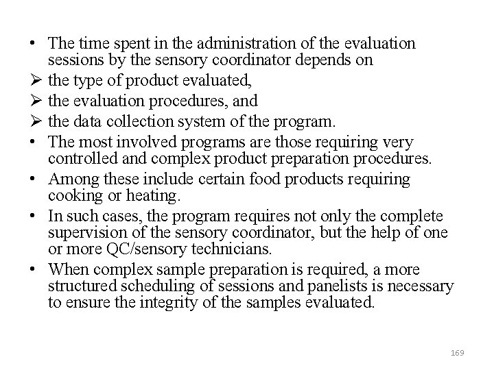 • The time spent in the administration of the evaluation sessions by the