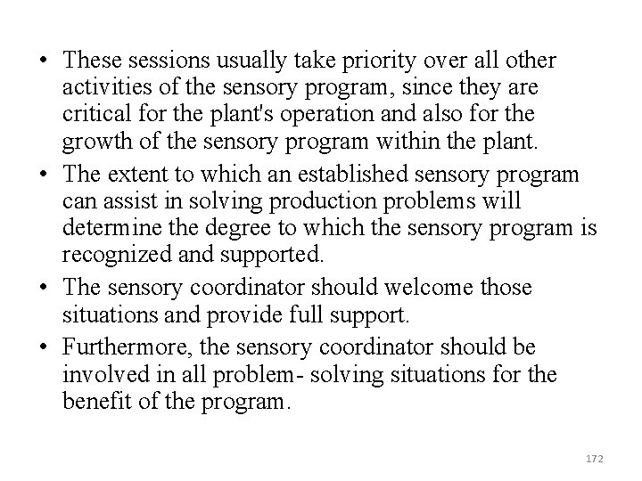  • These sessions usually take priority over all other activities of the sensory