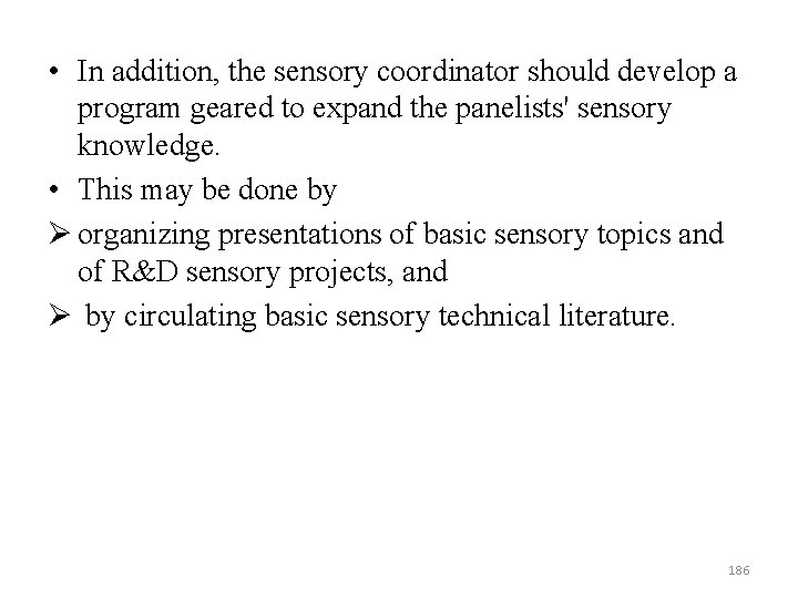  • In addition, the sensory coordinator should develop a program geared to expand