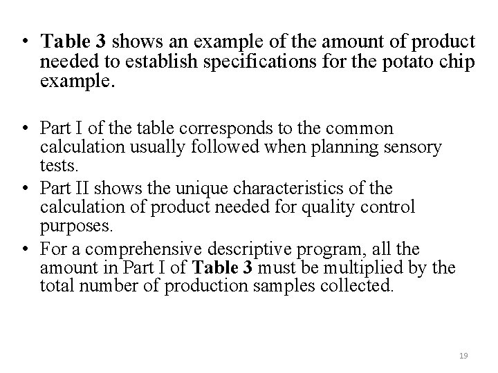  • Table 3 shows an example of the amount of product needed to