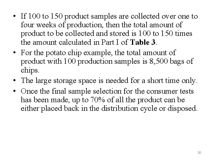  • If 100 to 150 product samples are collected over one to four