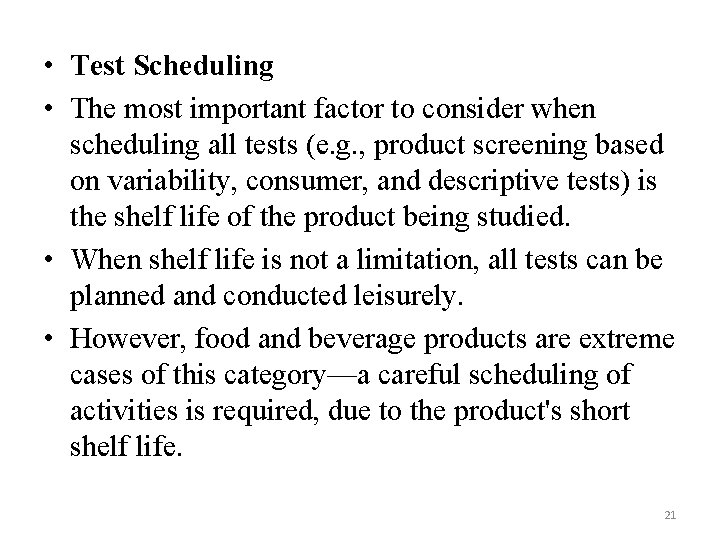  • Test Scheduling • The most important factor to consider when scheduling all