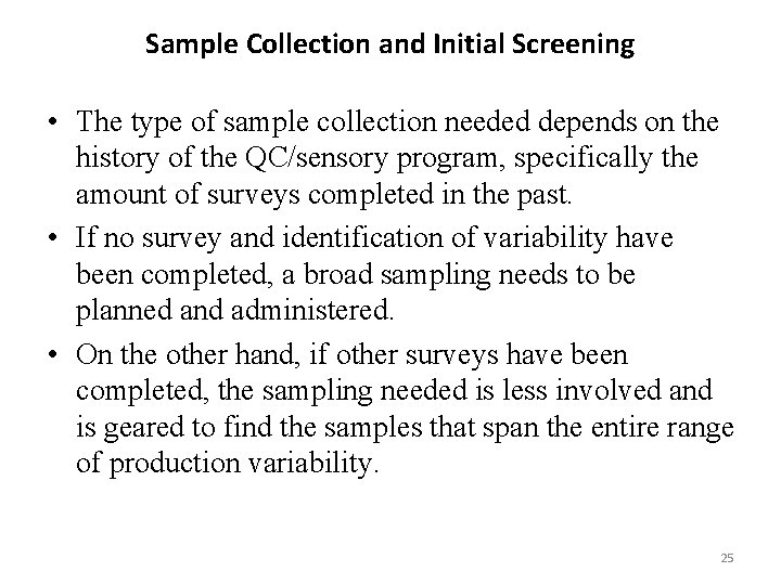 Sample Collection and Initial Screening • The type of sample collection needed depends on