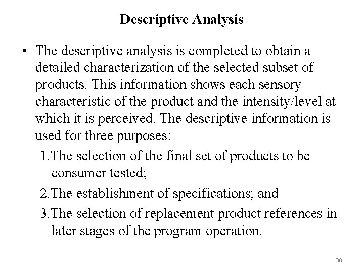Descriptive Analysis • The descriptive analysis is completed to obtain a detailed characterization of