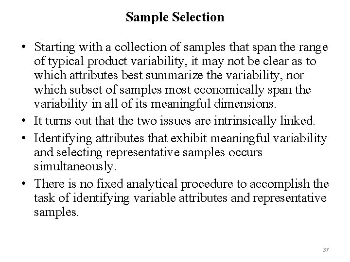 Sample Selection • Starting with a collection of samples that span the range of