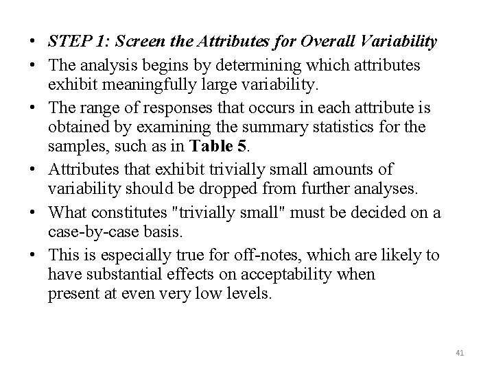  • STEP 1: Screen the Attributes for Overall Variability • The analysis begins