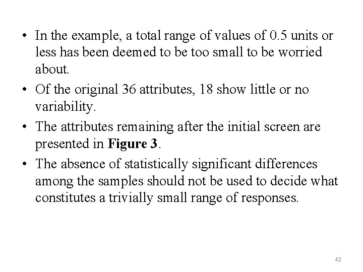  • In the example, a total range of values of 0. 5 units