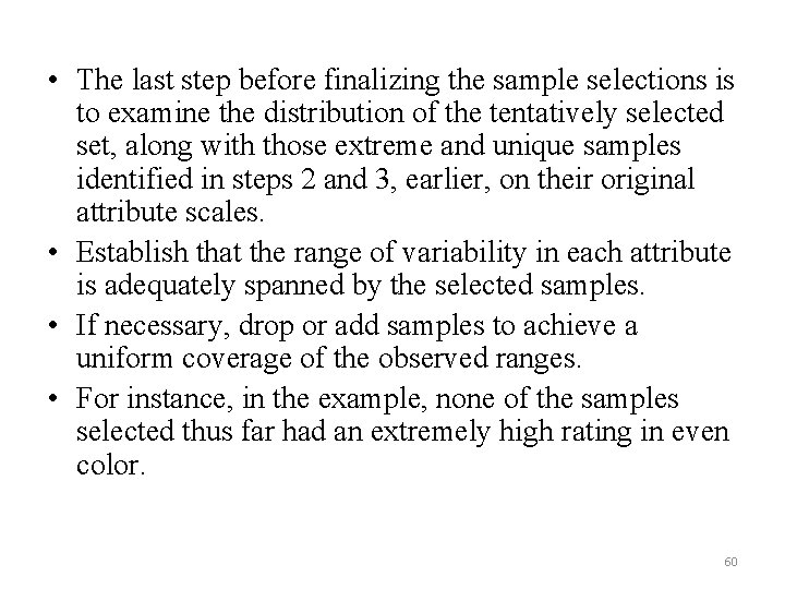  • The last step before finalizing the sample selections is to examine the