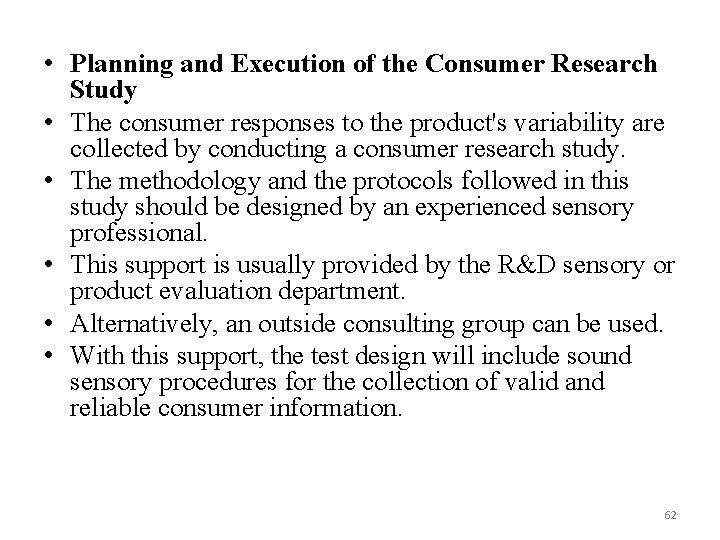  • Planning and Execution of the Consumer Research Study • The consumer responses