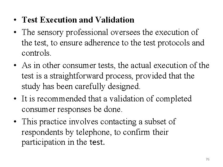  • Test Execution and Validation • The sensory professional oversees the execution of
