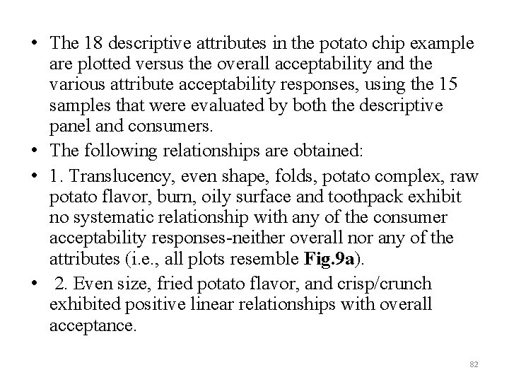  • The 18 descriptive attributes in the potato chip example are plotted versus