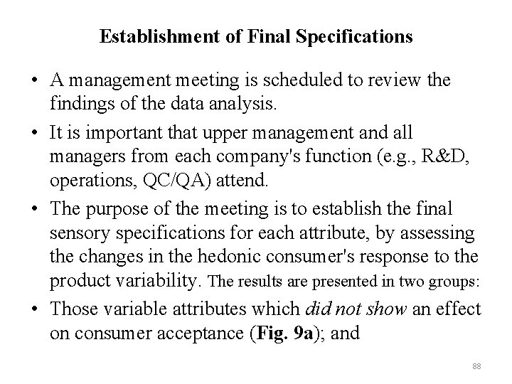 Establishment of Final Specifications • A management meeting is scheduled to review the findings