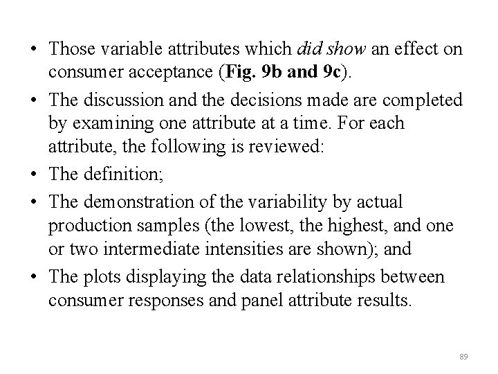  • Those variable attributes which did show an effect on consumer acceptance (Fig.