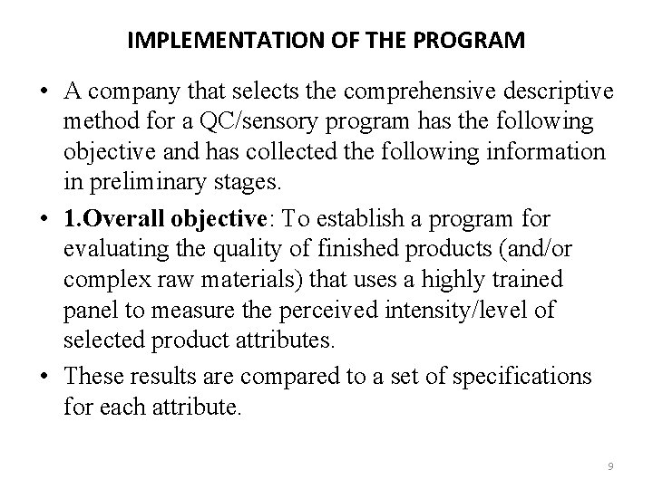 IMPLEMENTATION OF THE PROGRAM • A company that selects the comprehensive descriptive method for
