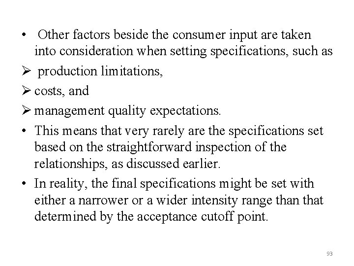  • Other factors beside the consumer input are taken into consideration when setting