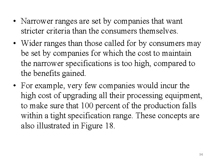  • Narrower ranges are set by companies that want stricter criteria than the