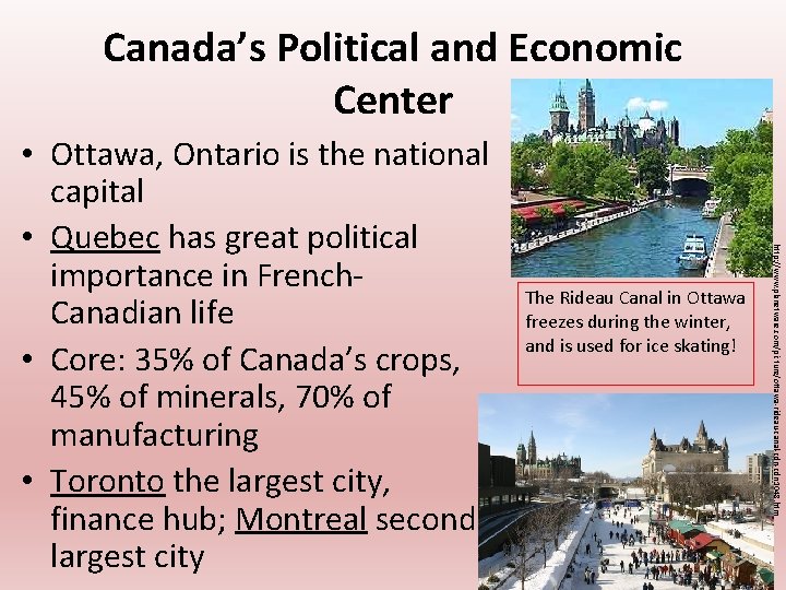 Canada’s Political and Economic Center The Rideau Canal in Ottawa freezes during the winter,