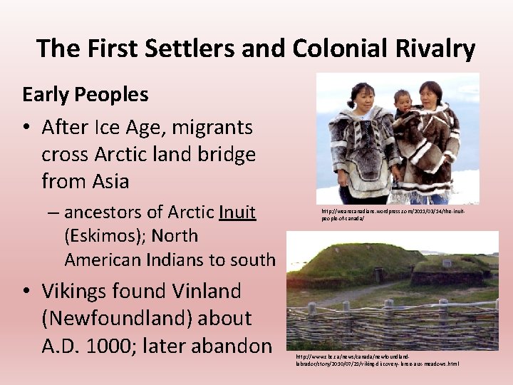 The First Settlers and Colonial Rivalry Early Peoples • After Ice Age, migrants cross