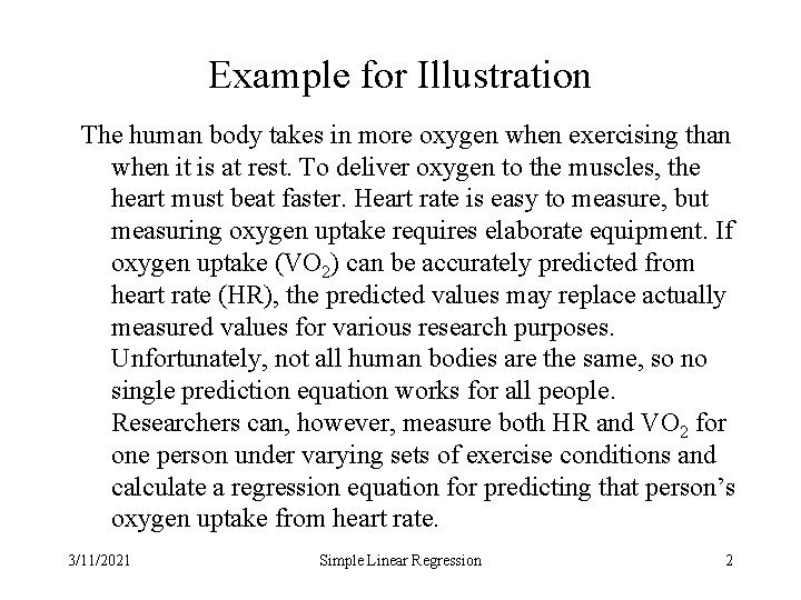Example for Illustration The human body takes in more oxygen when exercising than when