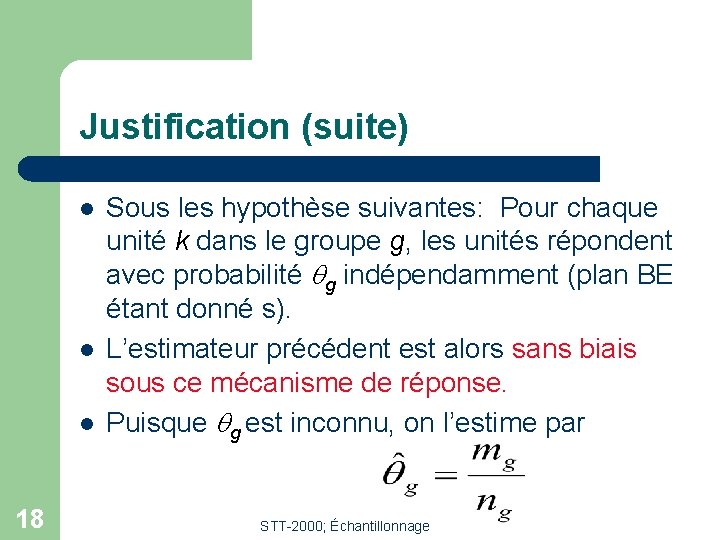 Justification (suite) l l l 18 Sous les hypothèse suivantes: Pour chaque unité k