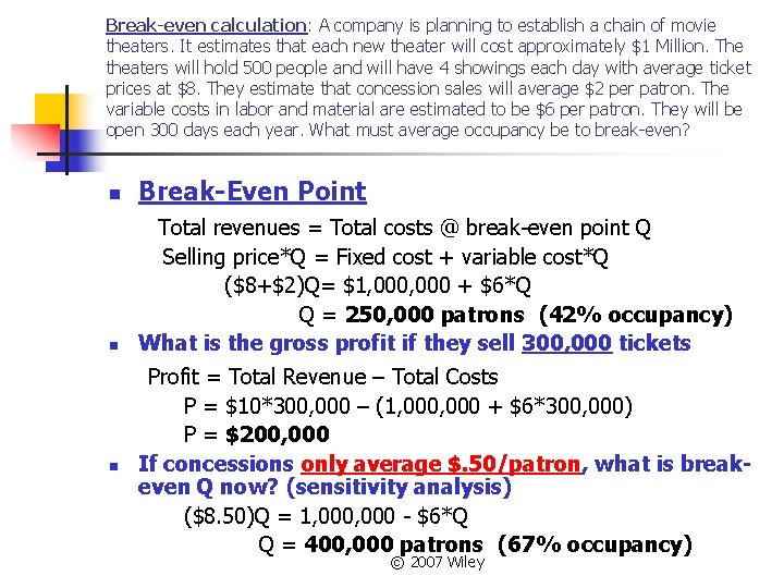 Break-even calculation: A company is planning to establish a chain of movie theaters. It