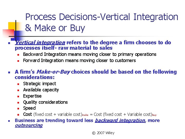 Process Decisions-Vertical Integration & Make or Buy n Vertical integration refers to the degree