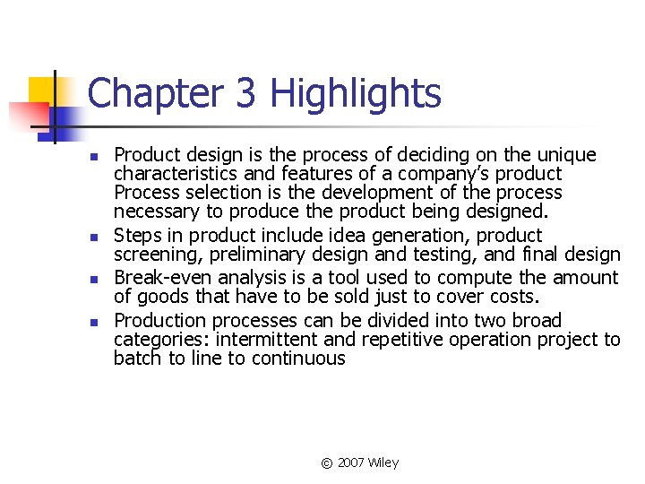 Chapter 3 Highlights n n Product design is the process of deciding on the