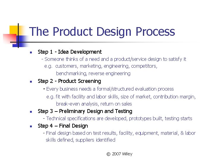 The Product Design Process n Step 1 - Idea Development - Someone thinks of
