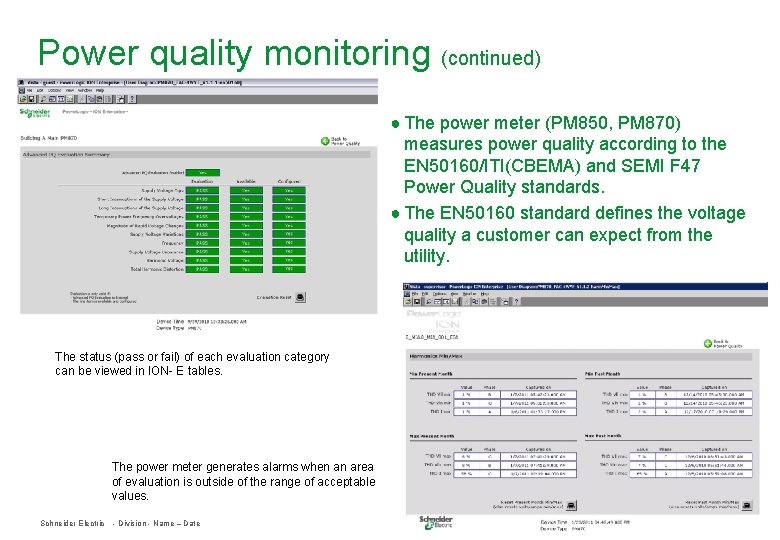 Power quality monitoring (continued) ● The power meter (PM 850, PM 870) measures power