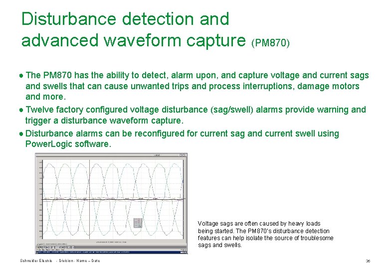 Disturbance detection and advanced waveform capture (PM 870) ● The PM 870 has the