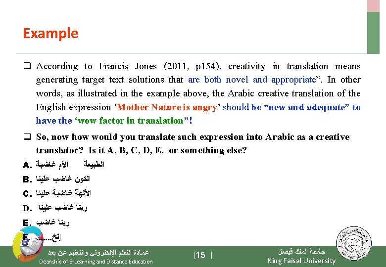Example q According to Francis Jones (2011, p 154), creativity in translation means generating