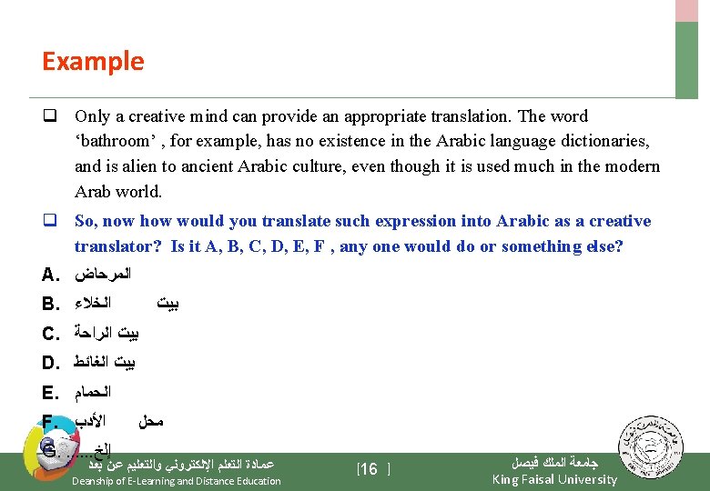Example q Only a creative mind can provide an appropriate translation. The word ‘bathroom’